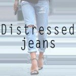 Your ultimate style guide to pairing distressed jeans