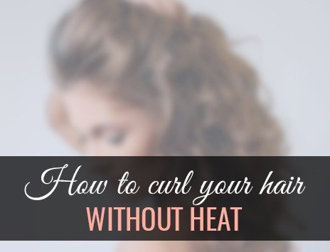 How to curl your hair without heat-What's trending (1)