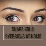 DIY: Shape your eyebrows at home. No tweezing required!