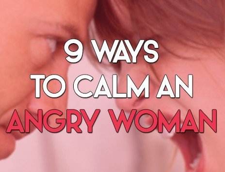 Ways-to-calm-an-angry-woman-What's-trending